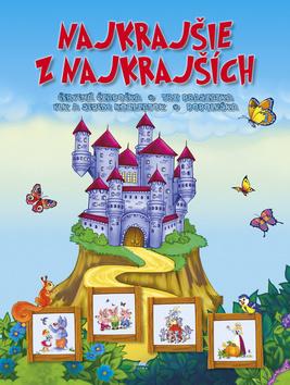 Kniha: Najkrajšie z najkrajších - Červená čiapočka, Tri prasiatka, Vlk a sedem kozliatok, Popoluška - 1. vydanie - Slavomír Ondica