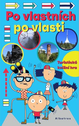 Kniha: Po vlastních po vlasti - Turistická knižní hra - 1. vydanie - neuvedené