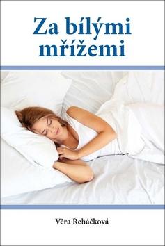 Kniha: Za bílými mřížemi - 1. vydanie - Věra Řeháčková