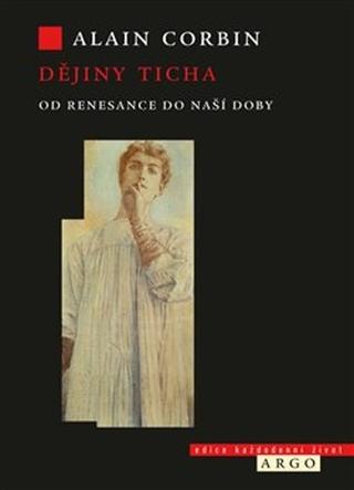 Kniha: Dějiny ticha od renesance do naší doby - Alain Corbin