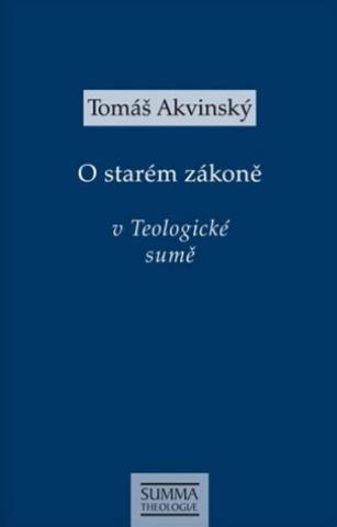 Kniha: O starém zákoně v Teologické sumě - Tomáš Akvinský