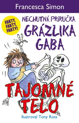 Kniha: Tajomné telo - Nechutná príručka Grázlika Gaba - Francesca Simon