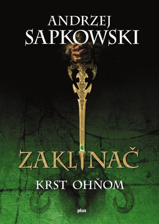 Kniha: Zaklínač V: Krst ohňom - Andrzej Sapkowski