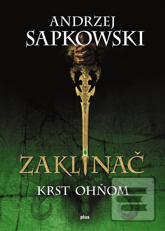 Kniha: Zaklínač V: Krst ohňom - Andrzej Sapkowski