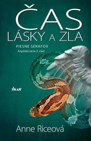 Kniha: Čas lásky a zla - Piesne Serafov - Anjelská séria II. - Anne Rice