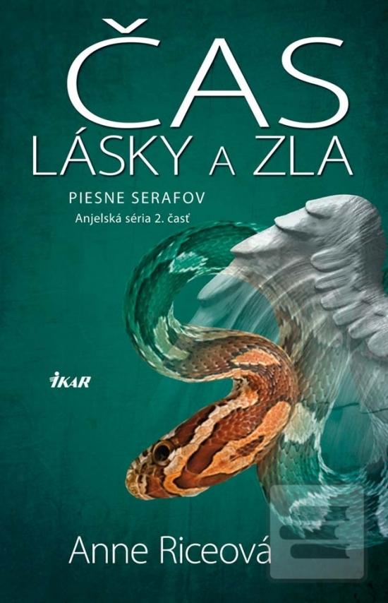 Kniha: Čas lásky a zla - Piesne Serafov - Anjelská séria II. - Anne Rice