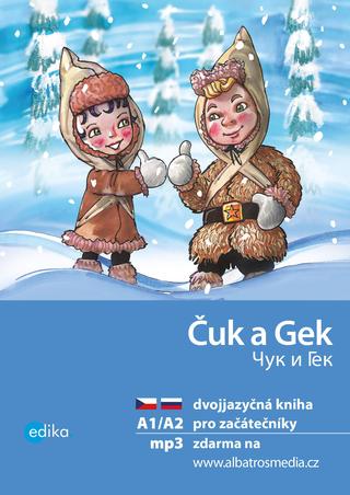 Kniha: Čuk a Gek A1/A2 - dvojjazyčná kniha pro začátečníky - 1. vydanie - Yulia Mamonova, Arkadij Gajdar