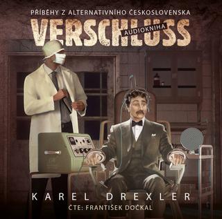 Médium CD: Verschluss - Příběh z alternativního Československa - 1. vydanie - Karel Drexler; František Dočkal