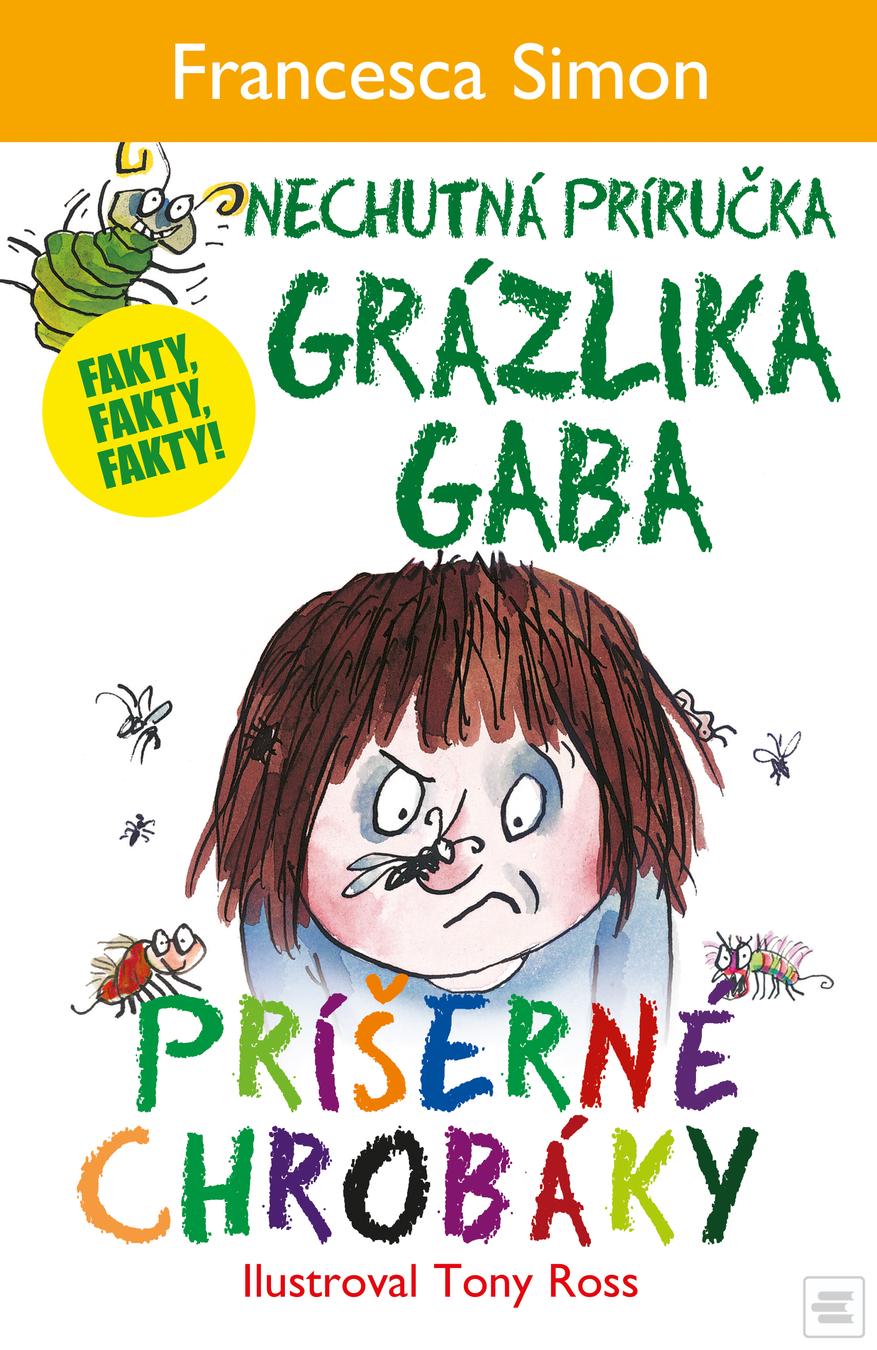 Kniha: Príšerné chrobáky - Nechutná príručka Grázlika Gaba - Francesca Simon