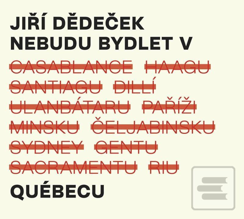 CD: Nebudu bydlet v Québecu - CD - 1. vydanie - Jiří Dědeček