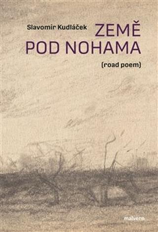 Kniha: Země pod nohama - Road poem - Slavomír Kudláček