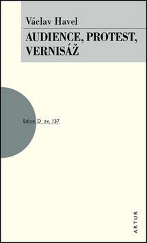 Kniha: Audience, Vernisáž, Protest - sv, 137 - 1. vydanie - Václav Havel