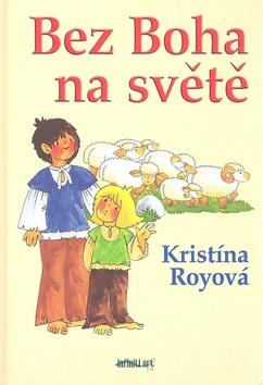 Kniha: Bez Boha na světě - Kristína Royová