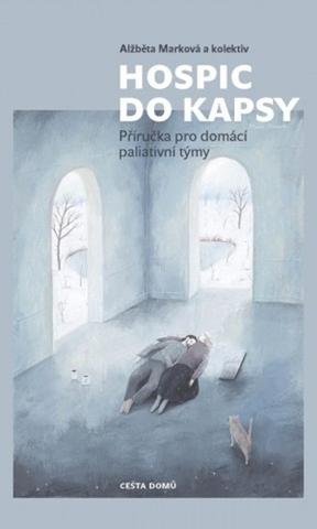 Kniha : Hospic do kapsy - Příručka pro domácí paliativní týmy