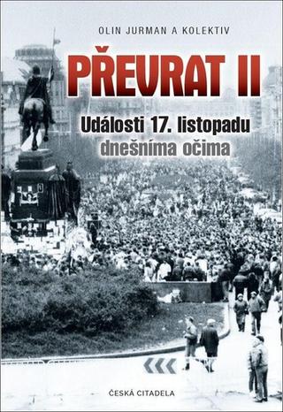 Kniha: Převrat II - Události 17. listopadu dnešníma očima - 1. vydanie - Olin Jurman