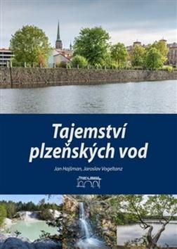 Kniha: Tajemství plzeňských vod - Jan Hajšman; Jaroslav Vogeltanz