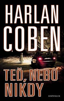 Kniha: Teď, nebo nikdy - 2. vydanie - Harlan Coben
