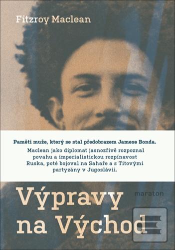 Kniha: Výpravy na Východ - 2. vydanie - Fitzroy Maclean