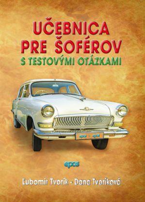 Kniha: Učebnica pre šoférov - s testovými otázkami - Ľubomír Tvorík