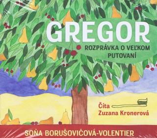 audiokniha: Audiokniha - Gregor – rozprávka o veľkom putovaní - 1. vydanie - Soňa Borušovičová-Volentier