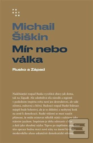Kniha: Mír nebo válka - Rusko a Západ - Michail Šiškin