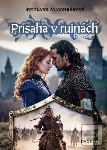 Kniha: Prísaha v ruinách - Svetlana Majchráková