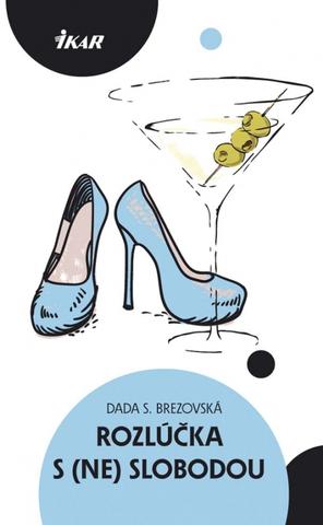 Kniha: Rozlúčka s (ne)slobodou - Dada S. Brezovská