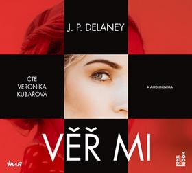 Médium CD: Věř mi - 1. vydanie - J. P. Delaney; Veronika Kubařová