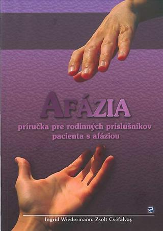 Kniha: Afázia - príručka pre rodinných príslušníkov pacienta s afáziou + CD - Zsolt Cséfalvay