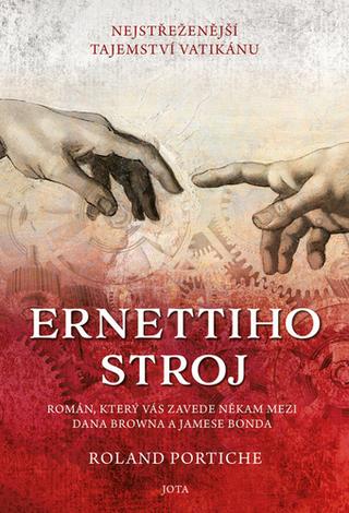 Kniha: Ernettiho stroj - Nejstřeženější tajemství Vatikánu - 1. vydanie - Roland Portiche