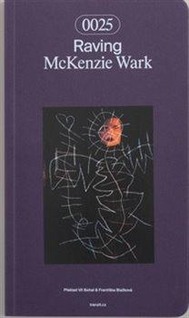 Kniha: Raving - McKenzie Wark