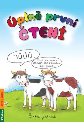 Kniha: Úplně první čtení - 1. vydanie - Šárka Jechová