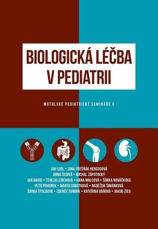 Kniha: Biologická léčba v pediatrii - Motolské pediatrické semináře 8 - 1. vydanie - Jan David; Tereza Doušová; Filip Fencl