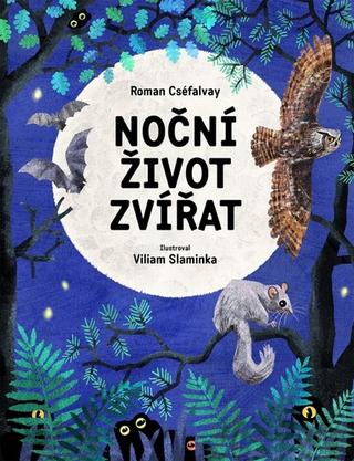Kniha: Noční život zvířat - 1. vydanie - Roman Cséfalvay