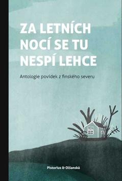 Kniha: Za letních nocí se tu nespí lehce - Antologie povídek finského severu - kolektiv