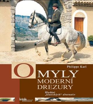 Kniha : Omyly moderní drezury - Hledání "klasických" alternativ - 3. vydanie