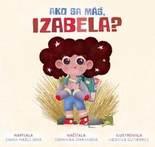 Kniha: AUDIOKNIHA  AKO SA MÁŠ IZABELA? / ČÍTA DOMINIKA ŽIARANOVÁ - MP3-CD - Diana Mašlejová