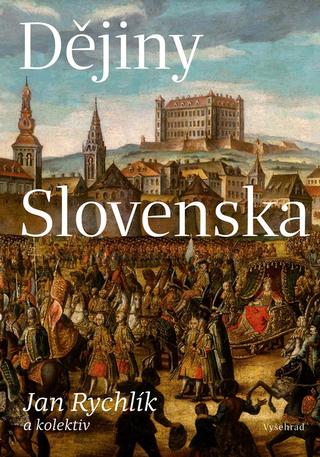 Kniha: Dějiny Slovenska - 1. vydanie - Jan Rychlík