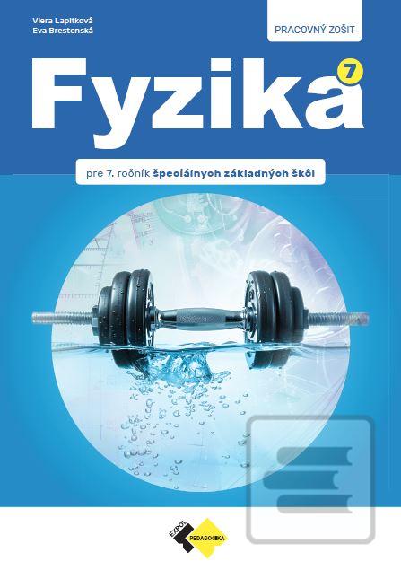 Fyzika pre 7. ročník špe… (doc. RNDr. Viera Lapitková, CSc., Mgr. Eva Brestenská)
