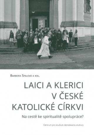 Kniha: Laici a klerici v české katolické církvi - 2. opravené vydání/CCD - Barbora Spalová