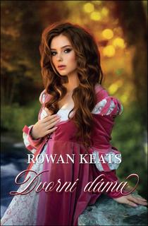 Kniha: Dvorní dáma - 1. vydanie - Rowan Keats