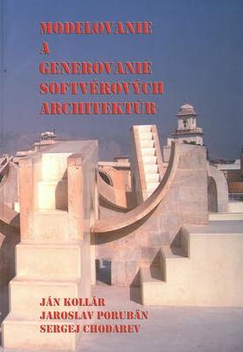 Kniha: Modelovanie a generovanie softvérových architektúr - Ján Kollár
