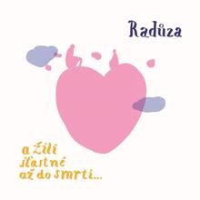 Kniha: Radůza:  A Žili Šťastně Až Do Smrti… - Radůza
