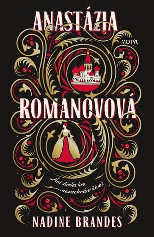 Kniha: Anastázia Romanovová - Ani cárska krv nezachráni život - 1. vydanie - Nadine Brandes