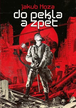 Kniha: Do pekla a zpět - Strašák (1.díl) - 1. vydanie - Jakub Hoza
