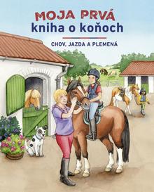 Kniha: Moja prvá kniha o koňoch - 1. vydanie - Christiane Kächler-Kröck