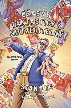 Kniha: Úžasný, fantastický, neuvěřitelný Stan Lee - 1. vydanie - Peter David