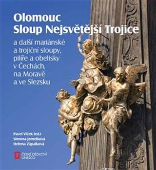 Kniha: Olomouc Sloup Nejsvětější Trojice - a další mariánské a trojiční sloupy, pilíře a obelisky v Čechách, na Moravě a ve - Pavel Vlček