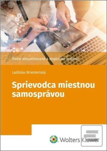 Kniha: Sprievodca miestnou samosprávou - Ladislav Briestenský