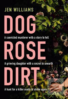 Dog Rose Dirt (Jen Williams)